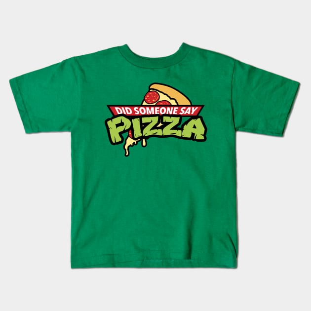 Did Someone Say Pizza? Kids T-Shirt by TheHookshot